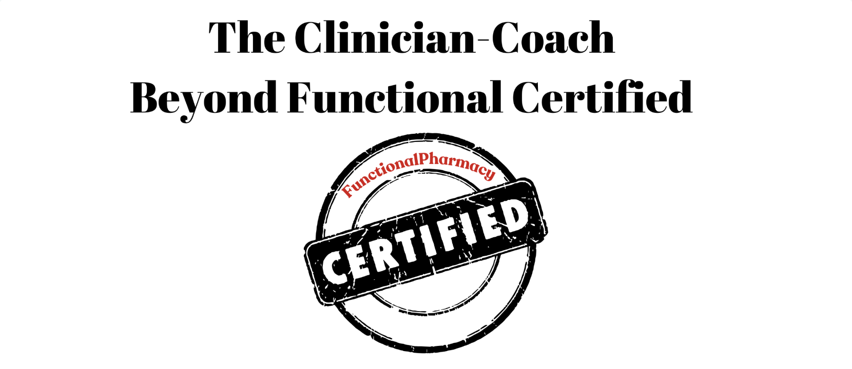 Functional Pharmacy & Beyond The Labs "Certification of Functional Clinician- Coach!" 